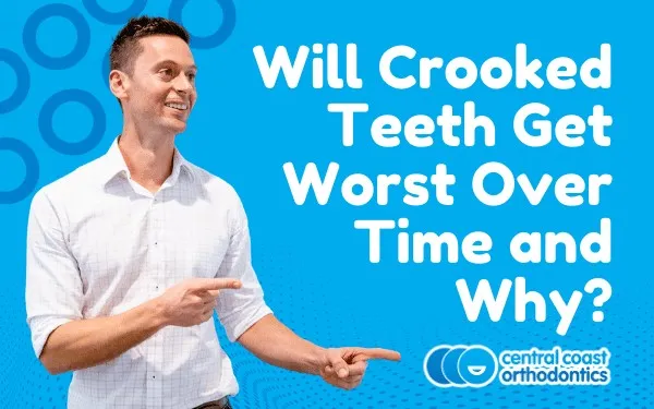 Banner reading Will Crooked Teeth Get Worse Over Time and Why, with an orthodontist pointing
