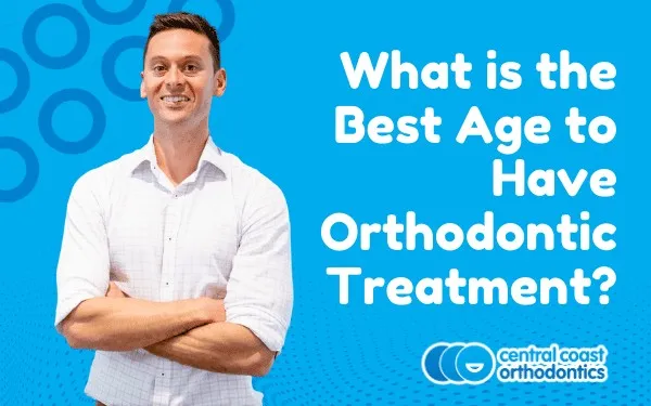 Banner reading What Is the Best Age to Have Orthodontic Treatment, with an orthodontist standing