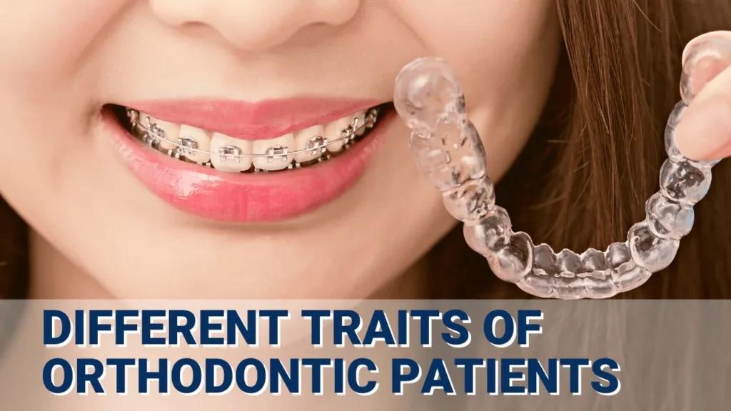 Banner reading Different Traits of Orthodontic Patients, over a smile with braces holding a clear aligner