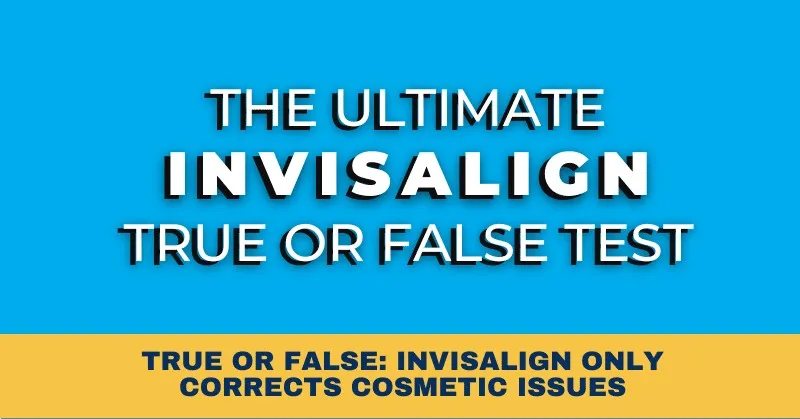Banner reading The Ultimate Invisalign True or False Test