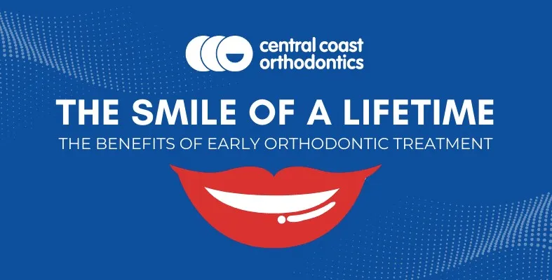 Banner reading The Smile of a Lifetime, the benefits of early orthodontic treatment